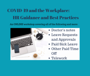 Online Workshop Covering COVID-19: HR Guidance and Best Practices. Manage the pandemic as you manage your business.
